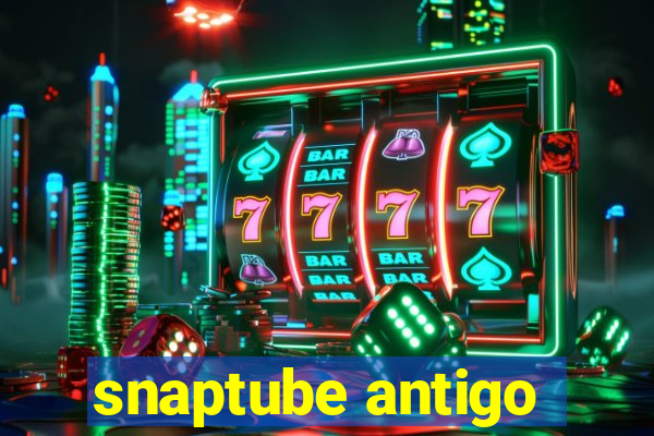 snaptube antigo